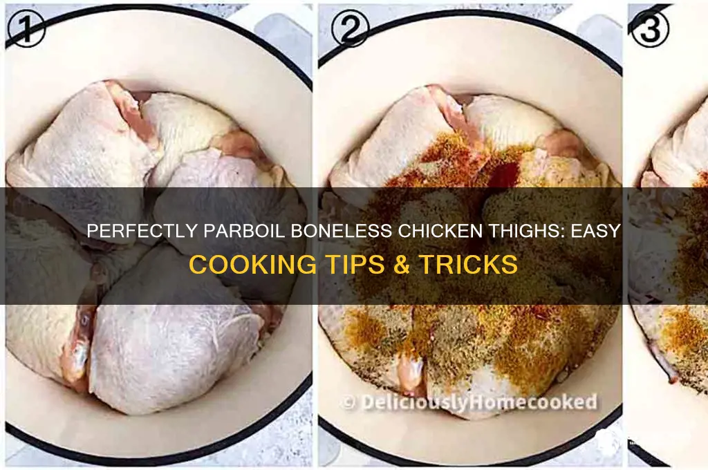 how to parboil boneless chicken thighs
