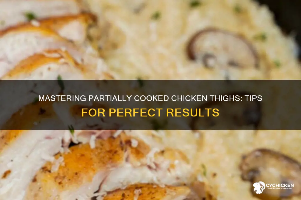 how to partially cook chicken thighs