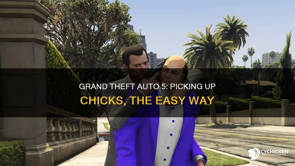 how to pick up chicks in grand theft auto 5