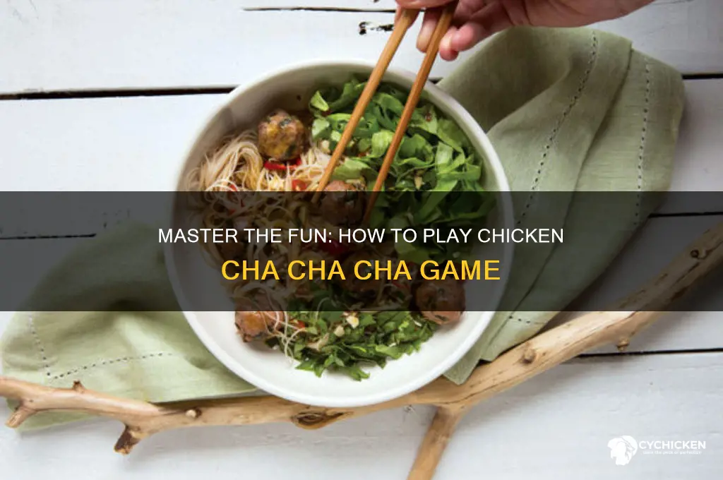how to play chicken cha cha cha game