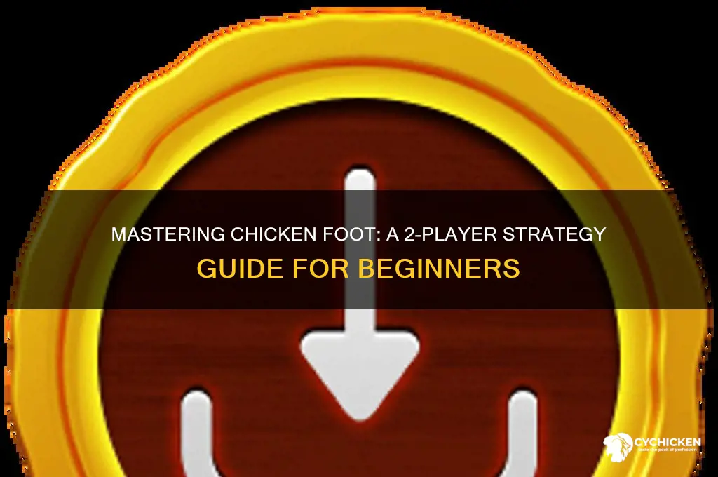 how to play chicken foot with 2 players