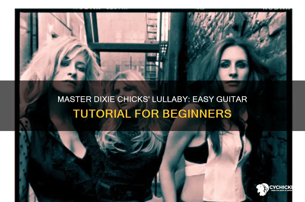 how to play dixie chicks lullaby on guitar