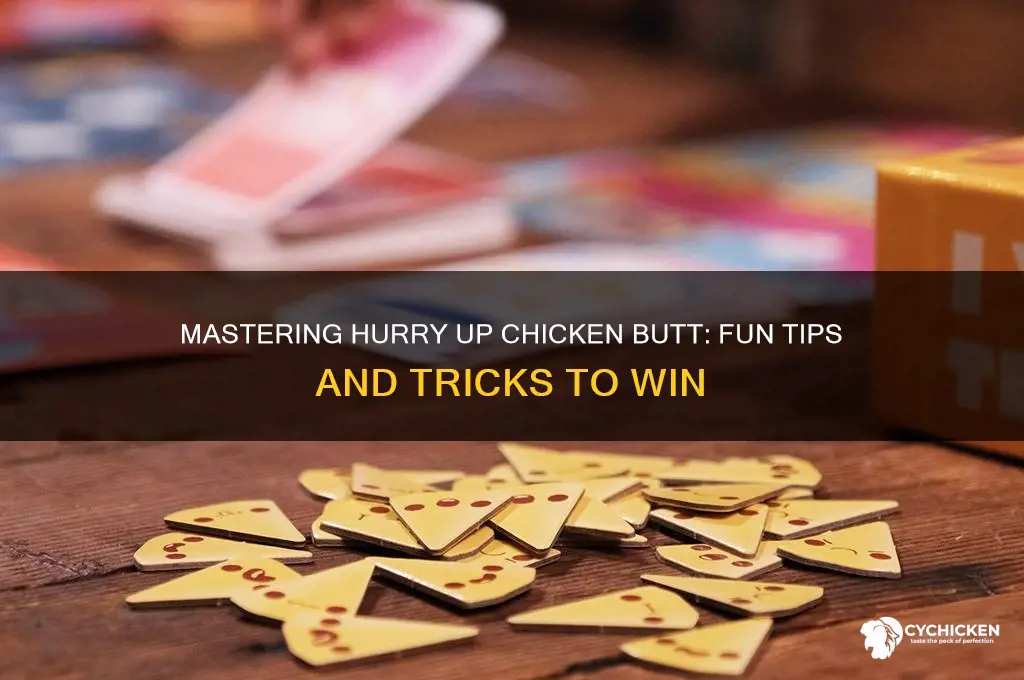how to play hurry up chicken butt