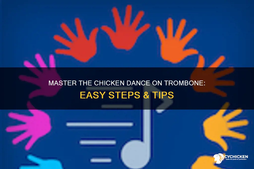 how to play the chicken dance on trombone
