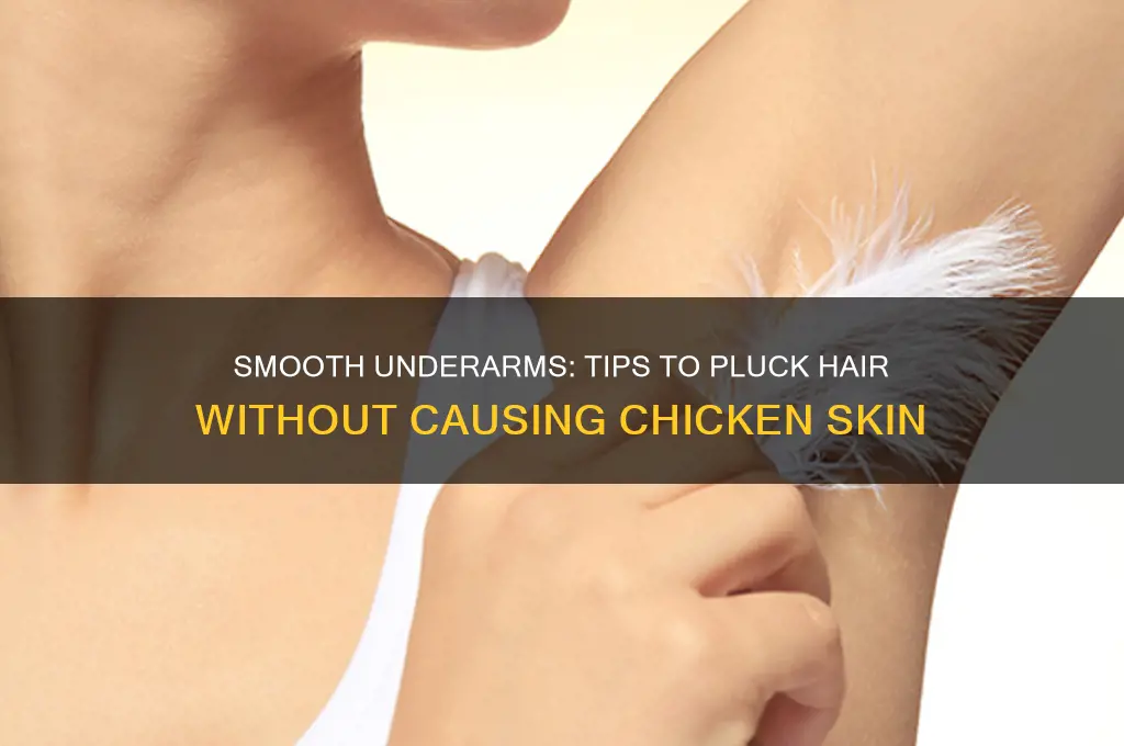 how to pluck underarm hair without chicken skin