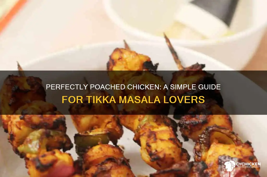 how to poach chicken for tikka masala