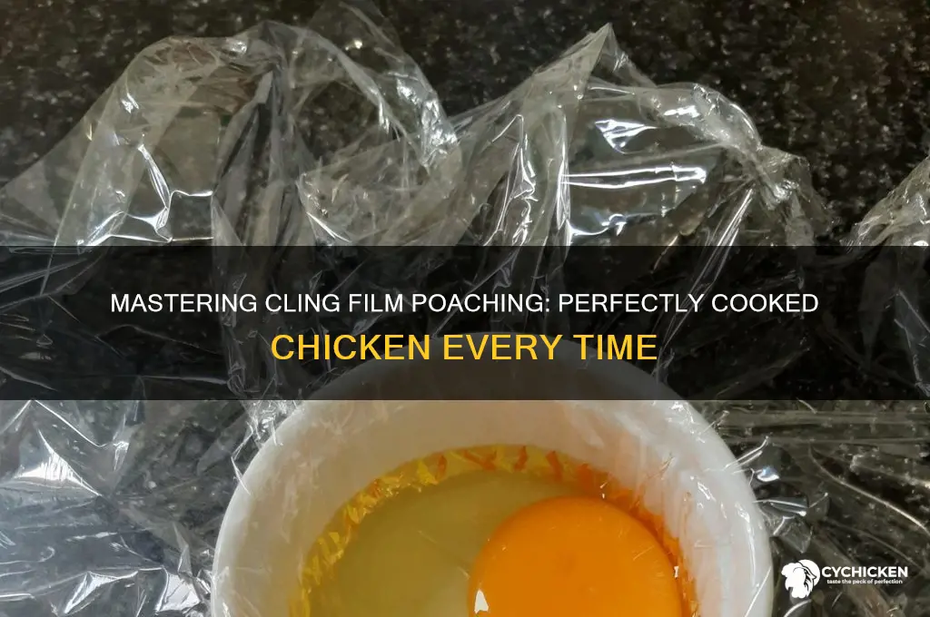 how to poach chicken in cling film