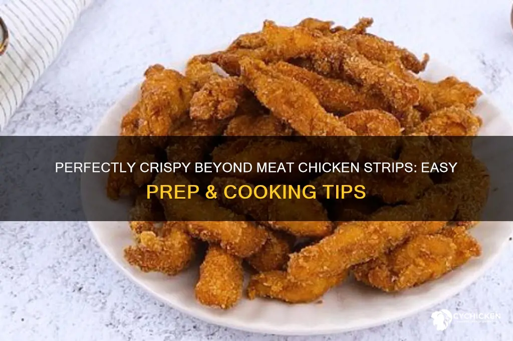 how to prepare beyond meat chicken strips