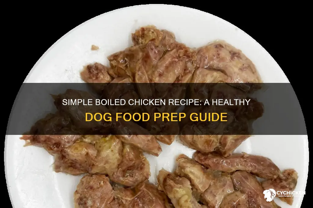 how to prepare boiled chicken for dogs