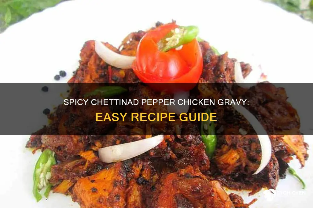 how to prepare chettinad pepper chicken gravy