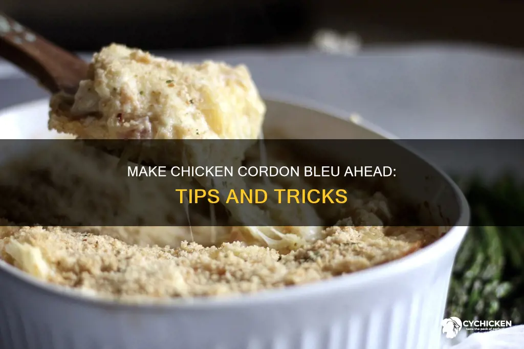 how to prepare chicken cordon bleu ahead of time