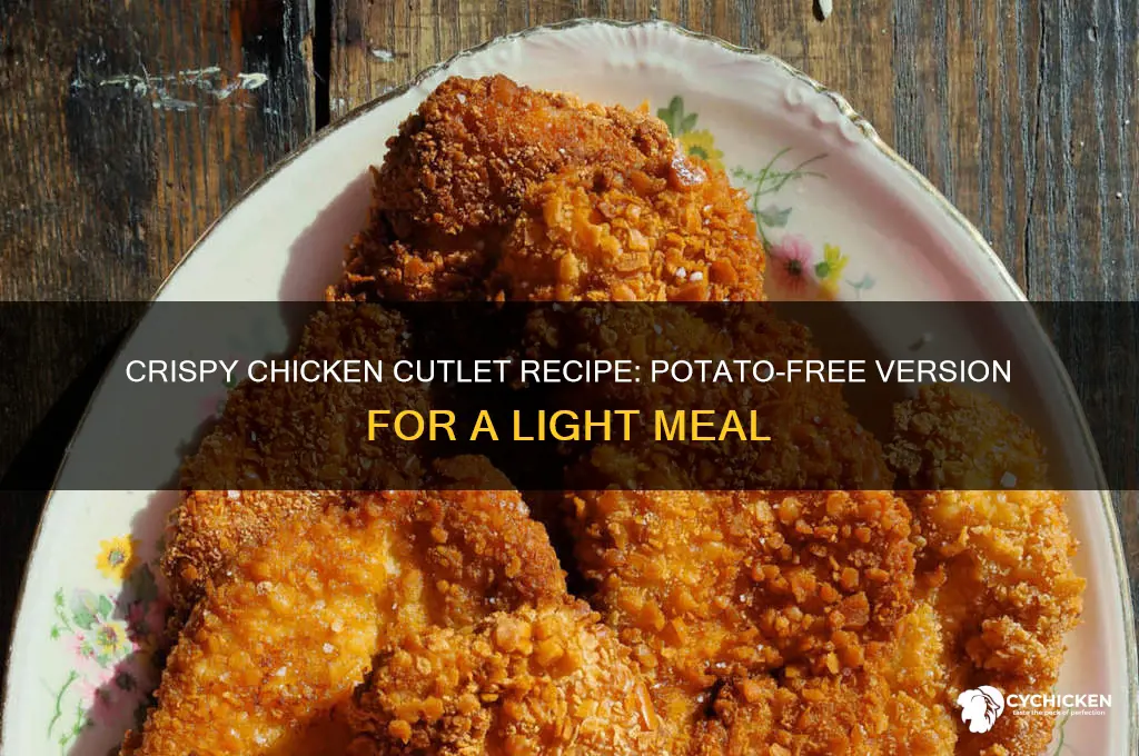 how to prepare chicken cutlet without potato