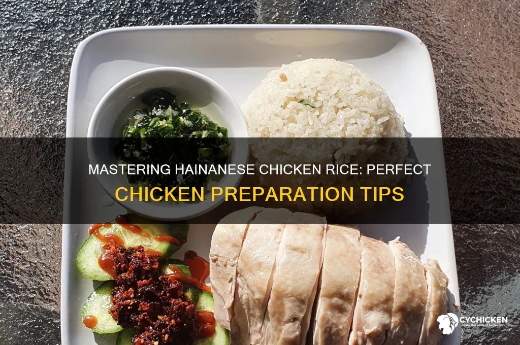 how to prepare chicken for hainanese chicken rice