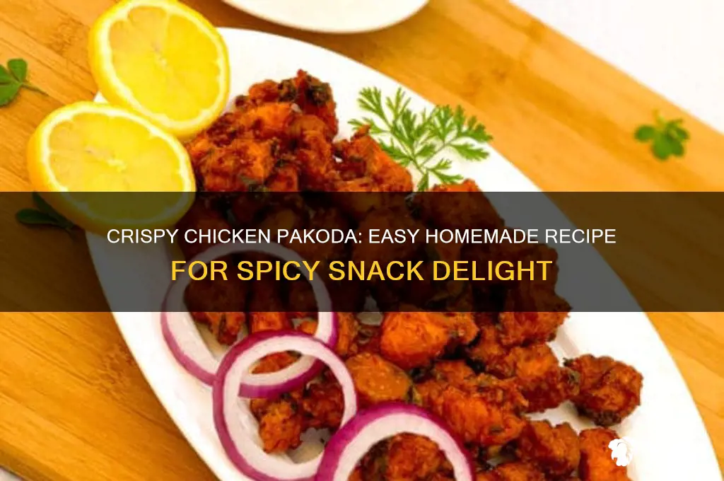 how to prepare chicken pakoda at home