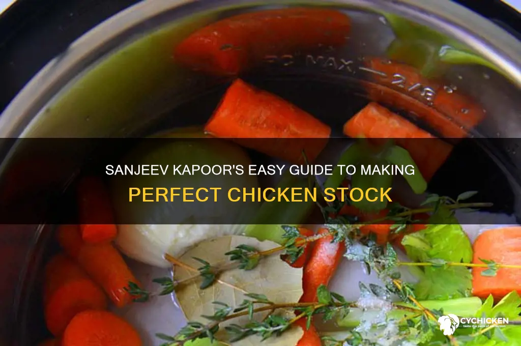 how to prepare chicken stock by sanjeev kapoor