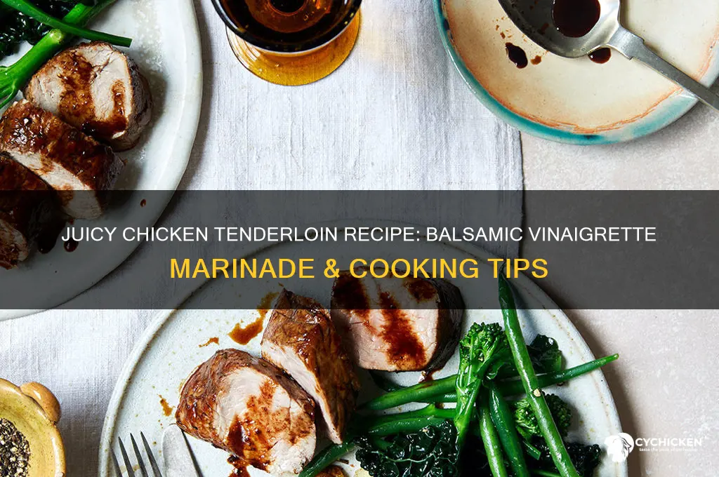 how to prepare chicken tenderloin with balsamic vinaigrette