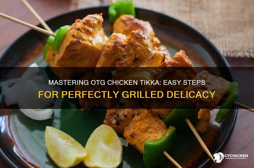 how to prepare chicken tikka in otg