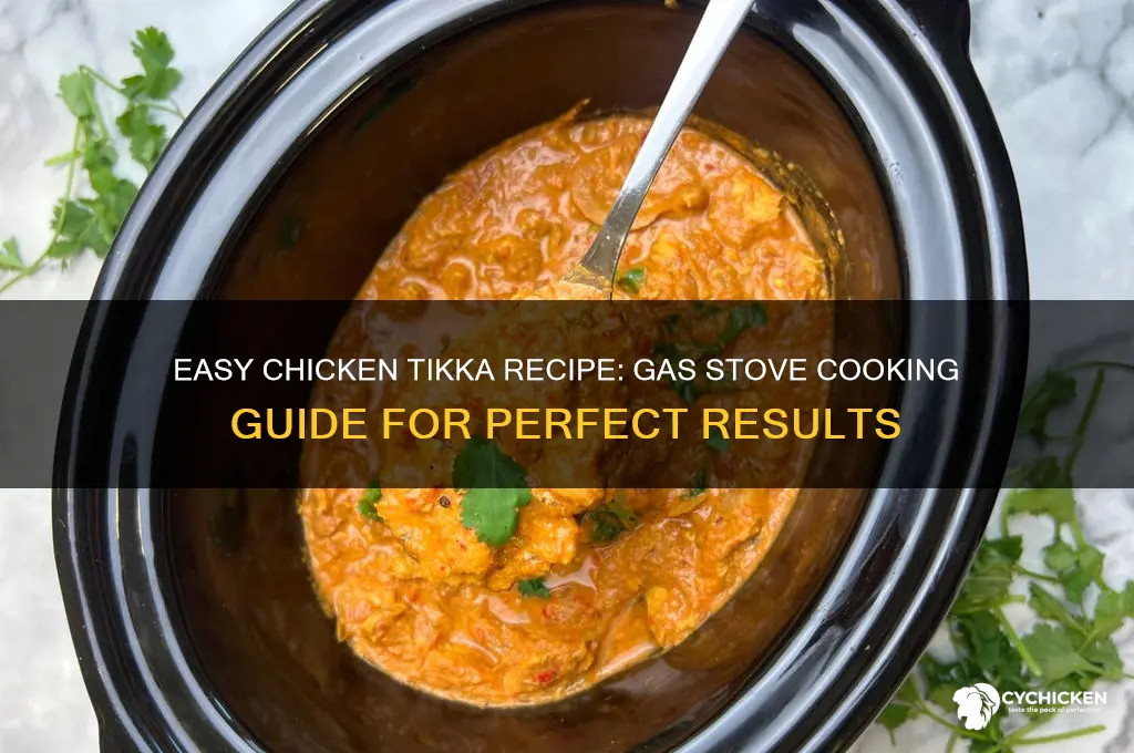 how to prepare chicken tikka on gas stove