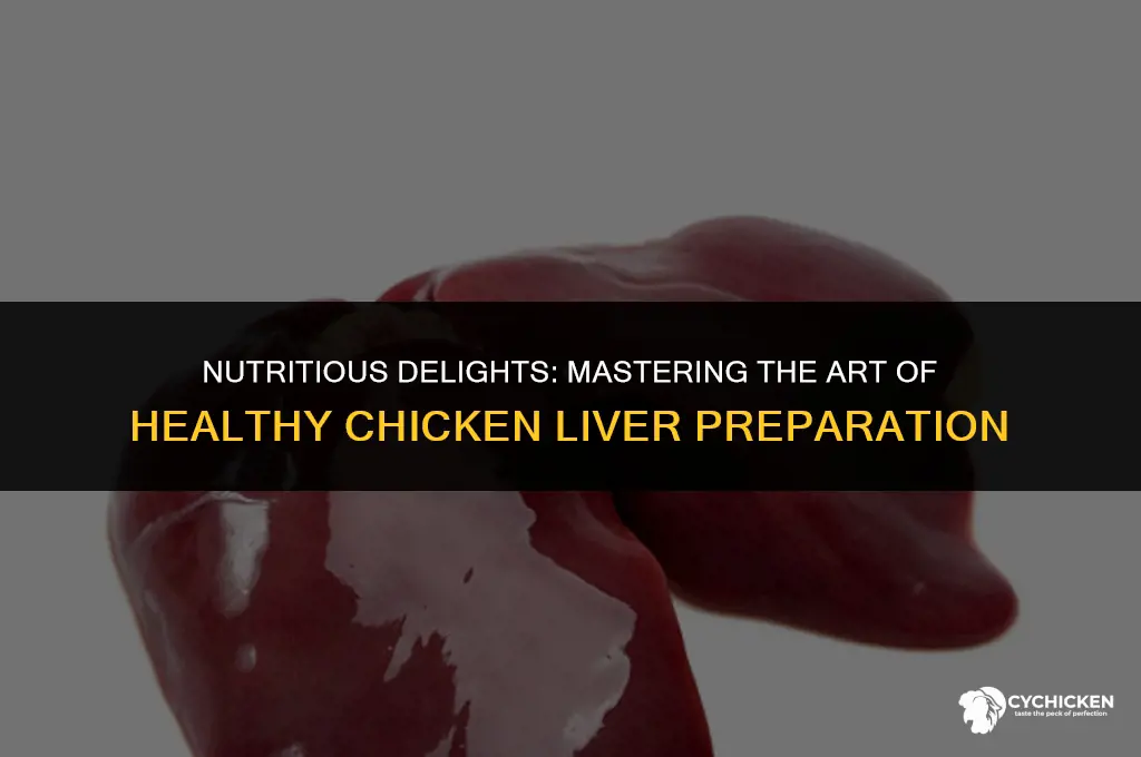 how to prepare healthy chicken livers