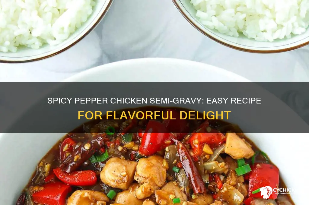 how to prepare pepper chicken semi gravy