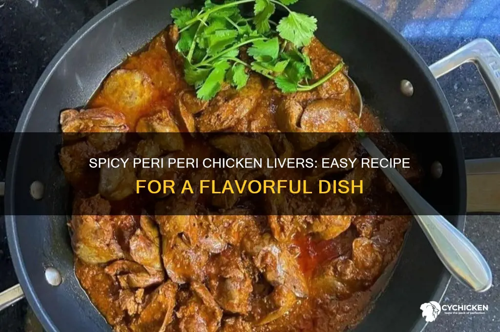 how to prepare peri peri chicken livers