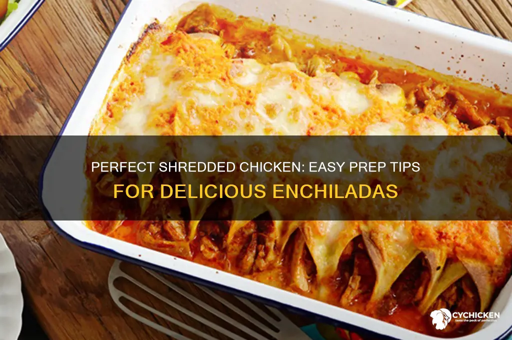 how to prepare shredded chicken for enchiladas
