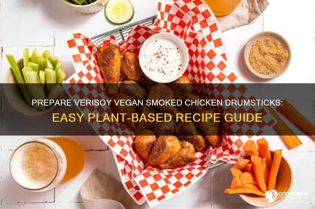 how to prepare verisoy vegan smoked chicken drumsticks