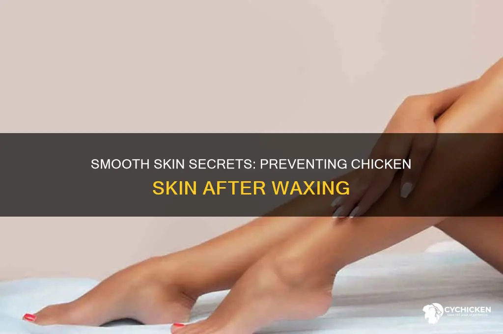 how to prevent chicken skin after waxing