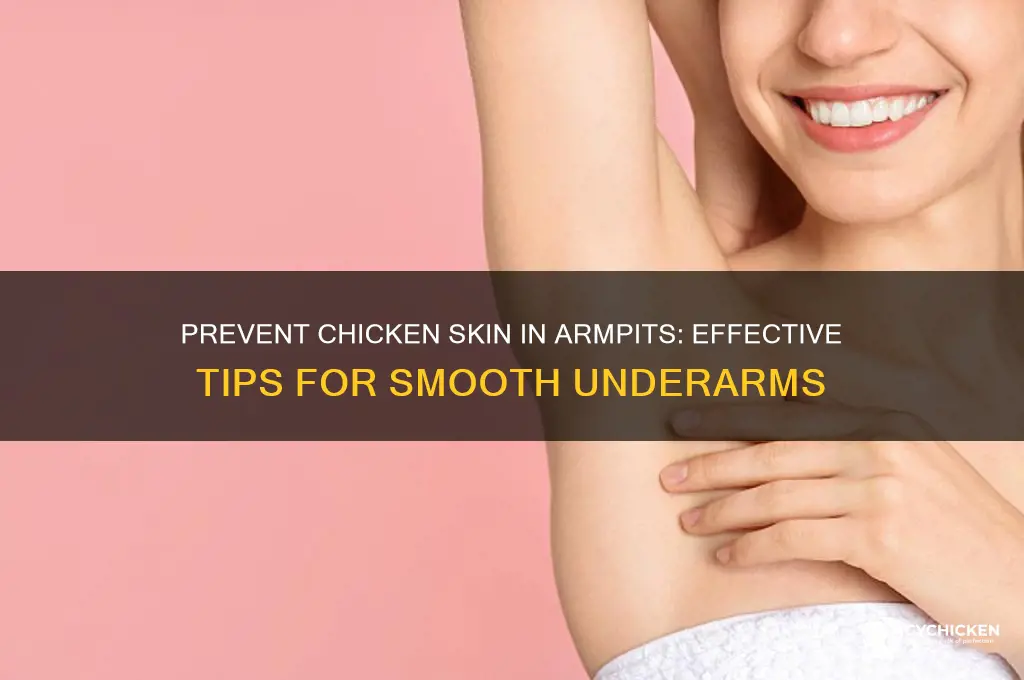 how to prevent chicken skin in armpits