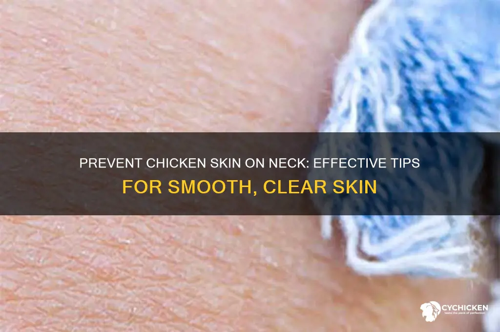 how to prevent chicken skin on neck
