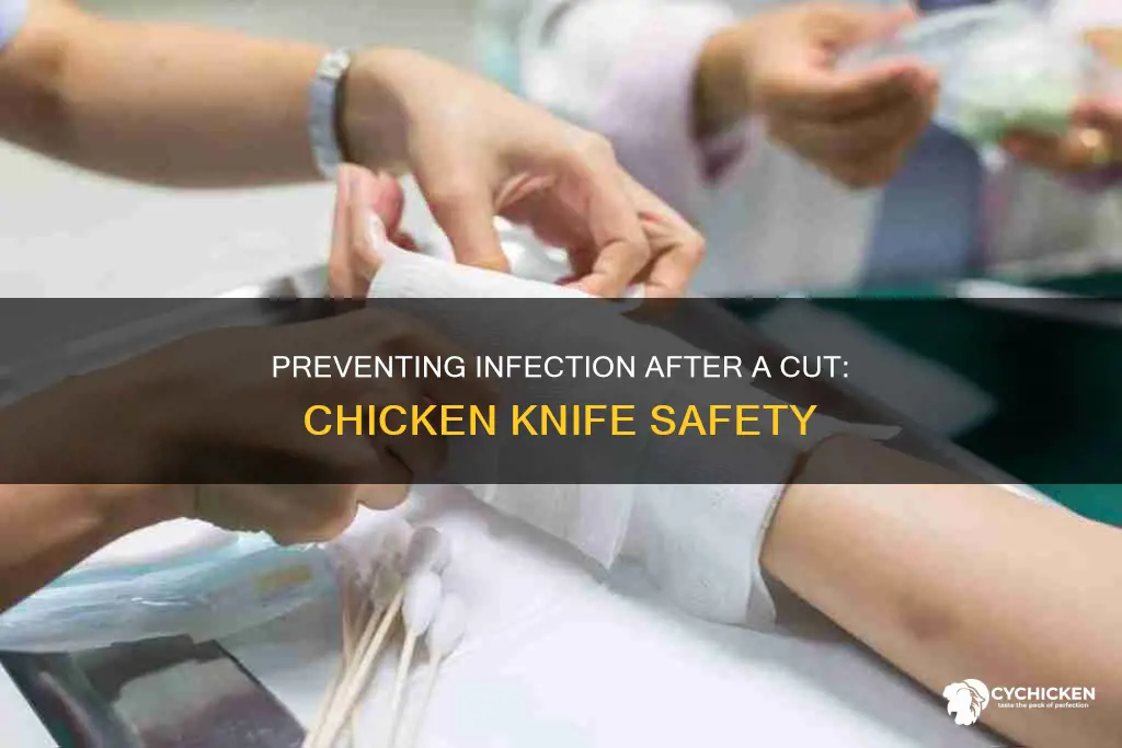 how to prevent infection after cut from chicken knife