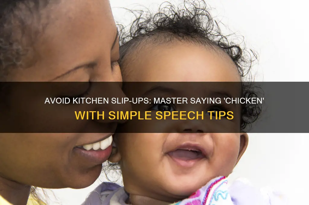 how to prevent saying kitchen instead of chicken