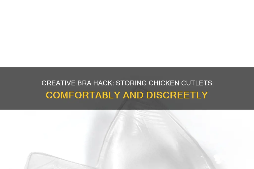 how to put chicken cutlets in bra