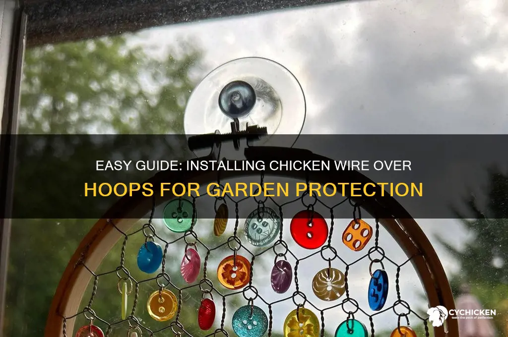 how to put chicken wire over hoop