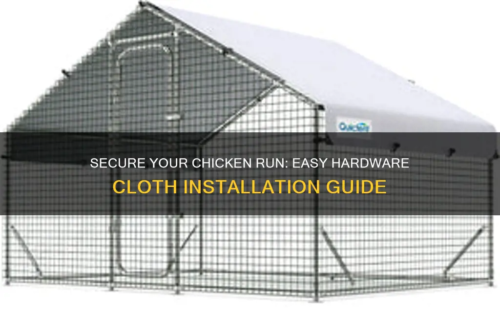 how to put hardware cloth on chicken run