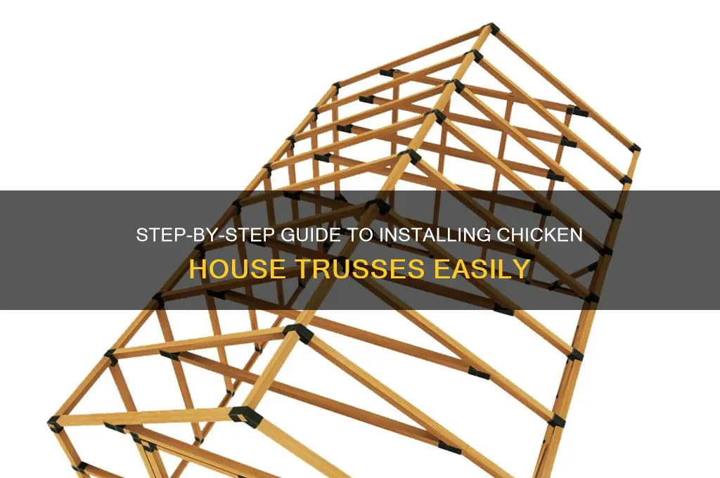 how to put up chicken house trusses