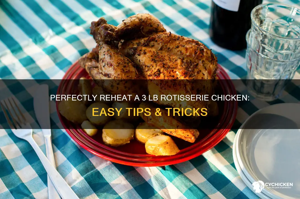 how to reheat a 3 lb roatisery chicken