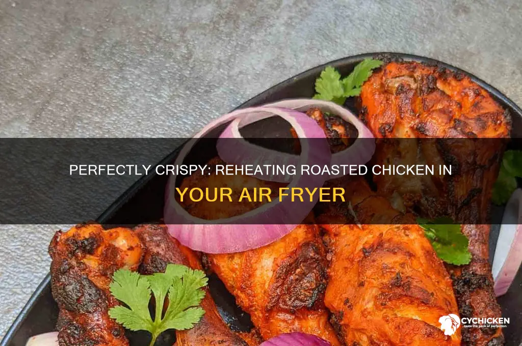 how to reheat a roasted chicken in the air fryer