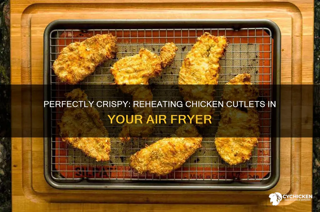 how to reheat chicken cutlets in air fryer