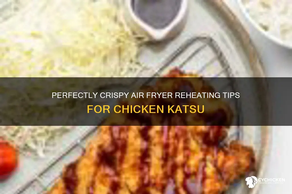 how to reheat chicken katsu in air fryer