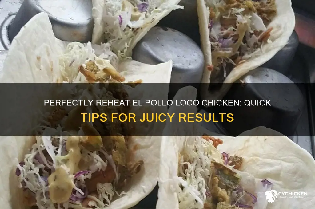 how to reheat el pollo loco chicken