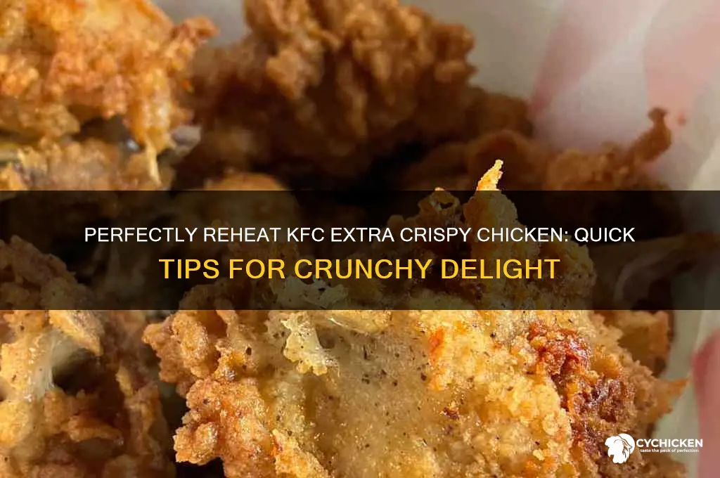 how to reheat kfc extra crispy chicken
