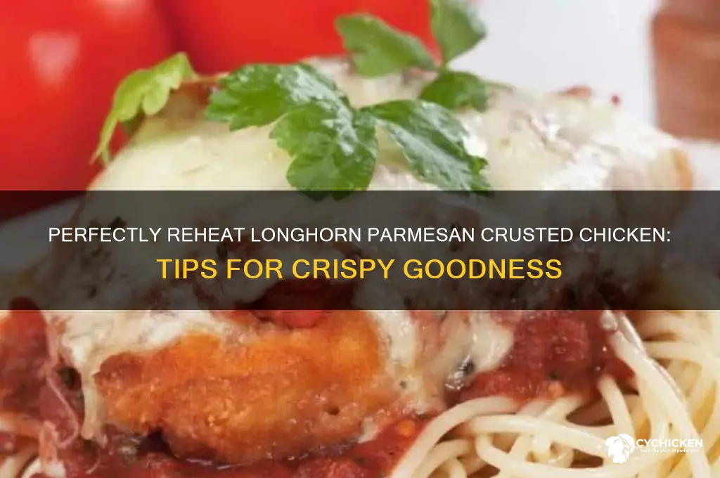 how to reheat longhorn parmesan crusted chicken