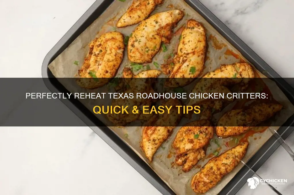 how to reheat texas roadhouse chicken critters
