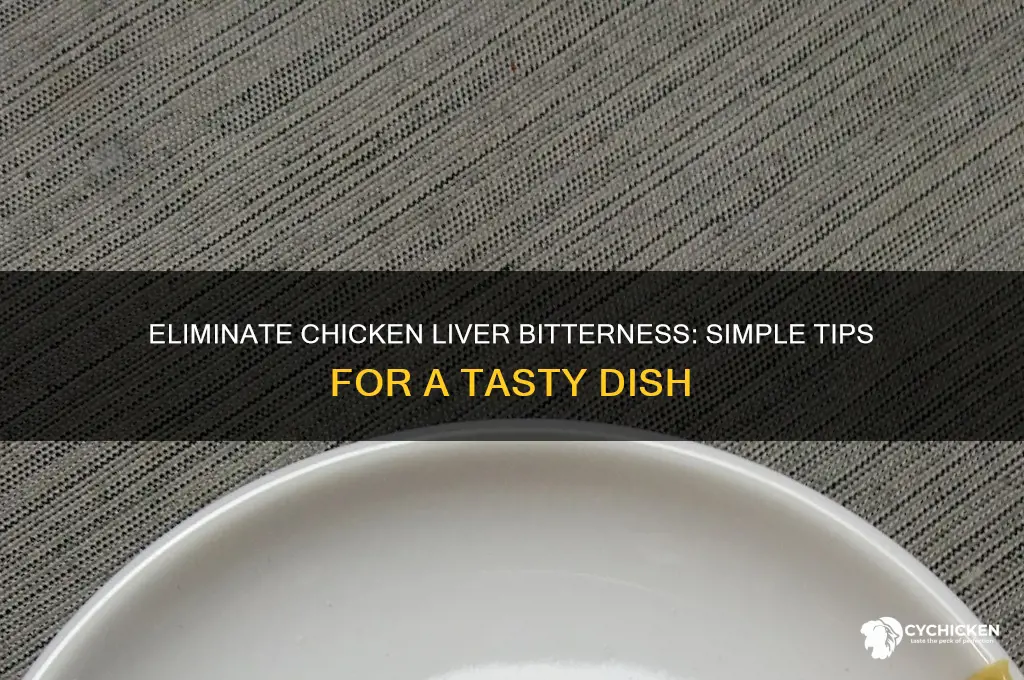how to remove bitter taste from chicken liver
