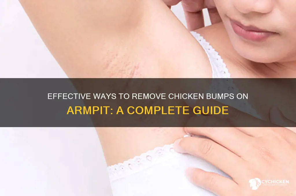 how to remove chicken bumps on armpit