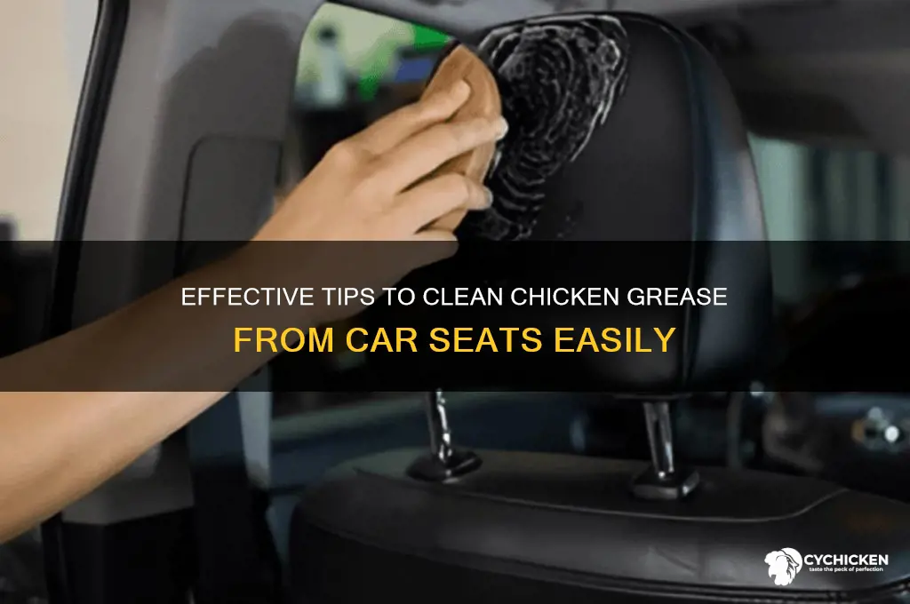 how to remove chicken grease from car seat