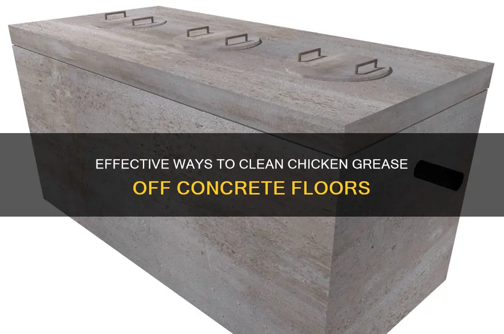 how to remove chicken grease from concrete floor