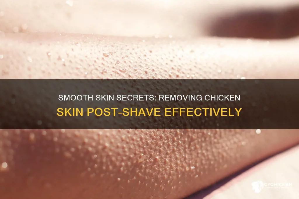 how to remove chicken skin after shaving