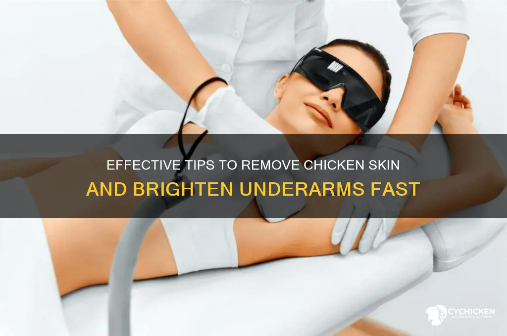 how to remove chicken skin and dark underarms